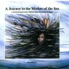 A Journey to the Mother of the Sea> Best