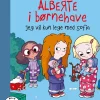 Alberte i børnehave - Jeg vil kun lege med Sofia> Best