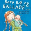 Bare bæ og ballade ...>