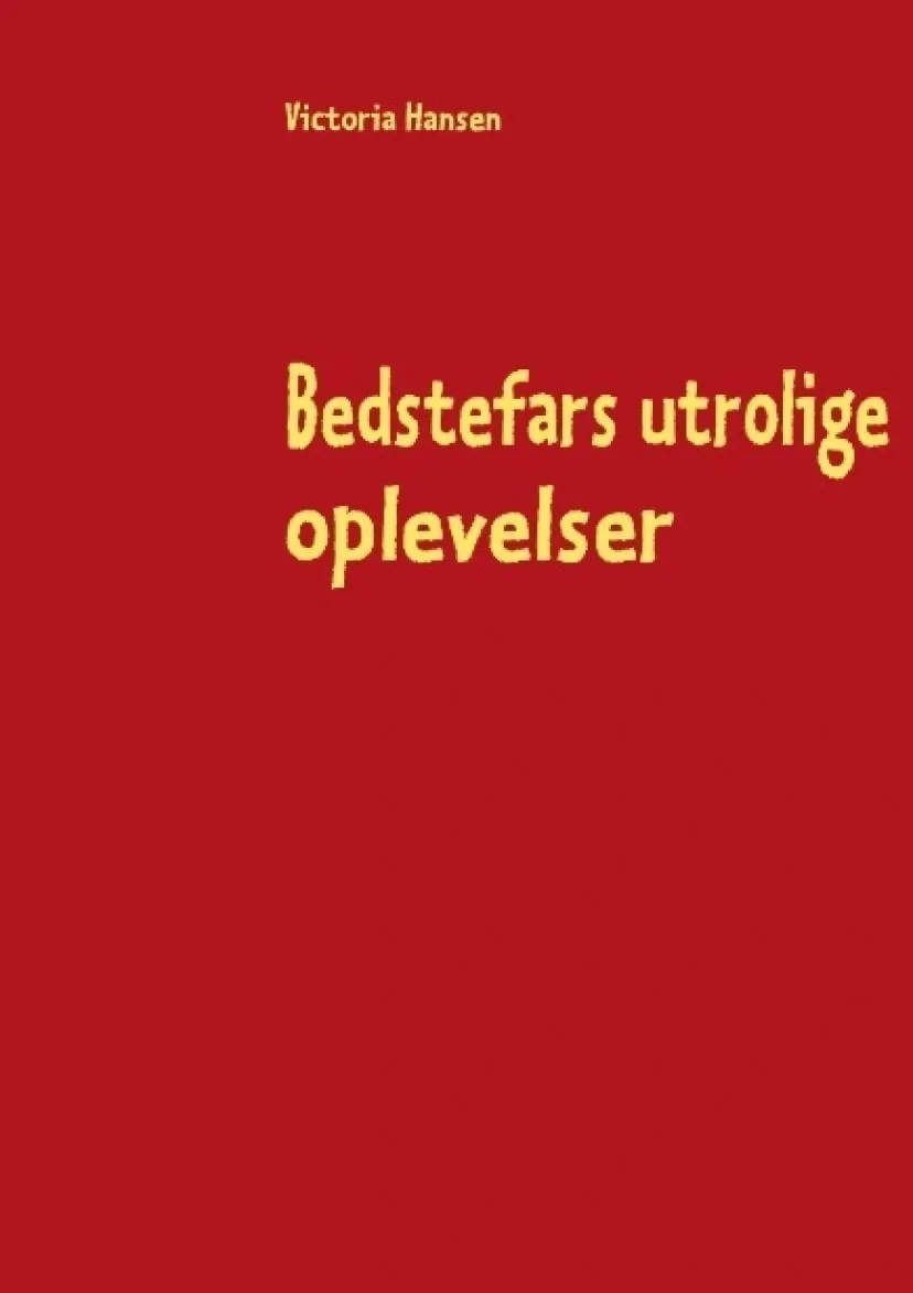 Bedstefars utrolige oplevelser> Best