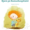Bjørn på Bamsehospitalet> Hot