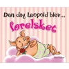 Den dag Leopold blev forelsket> New