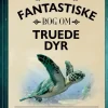 Den fantastiske bog om truede dyr>
