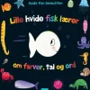Den lille hvide fisk lærer om farver, tal og ord> Discount