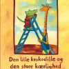 Den lille krokodille og den store kærlighed> New