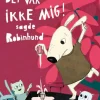 Det var ikke mig! sagde Robinhund> Hot