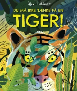 Du må ikke tænke på en tiger!>