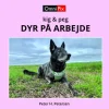 DYR PÅ ARBEJDE> New