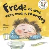 Frede og Selma 2 Frede vil ikke være med til mandag>
