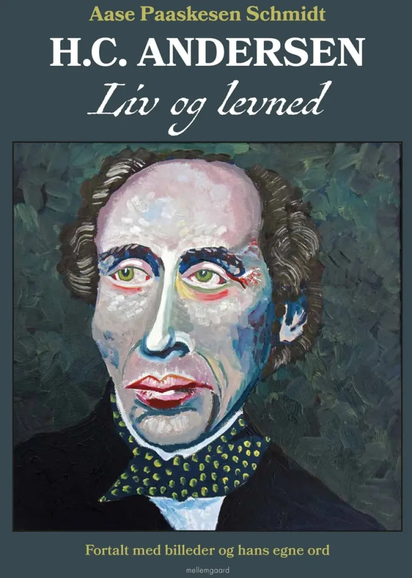 H.C. Andersen. Liv og levned>