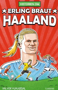 Historien om Erling Braut Haaland> Hot