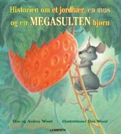 Historien om et jordbær, en mus og en megasulten bjørn>