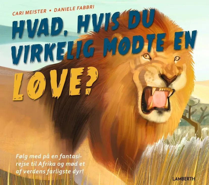 Hvad, hvis du virkelig mødte en løve?> Best