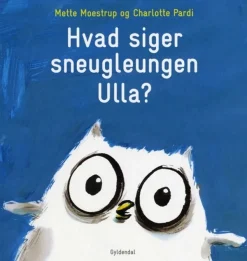 Hvad siger sneugleungen Ulla?> Best