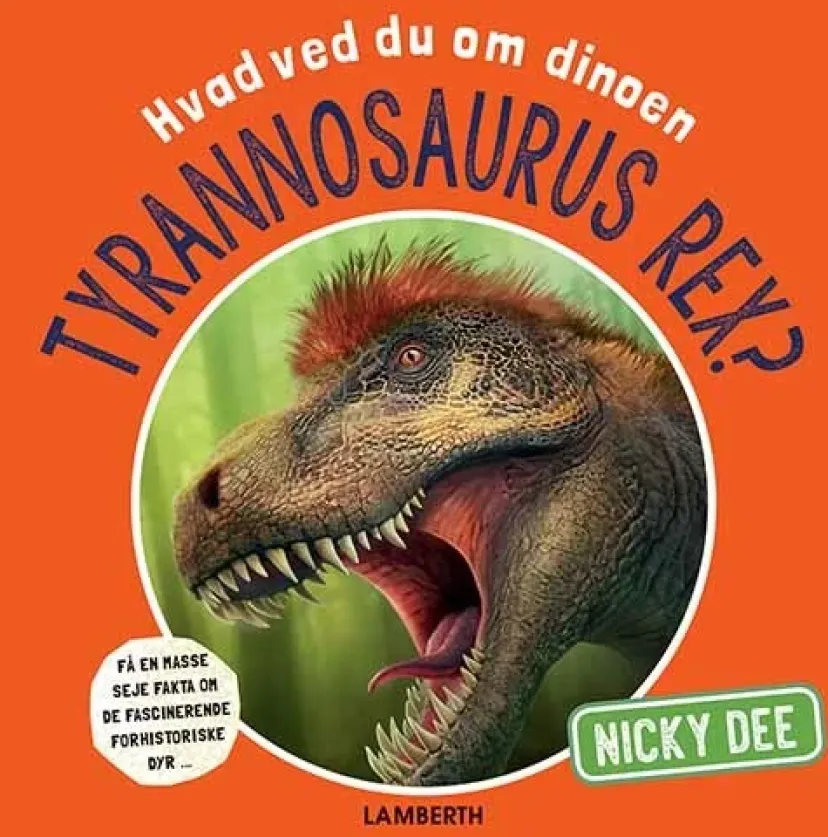 Hvad ved du om dinoen tyrannosaurus rex?> Online
