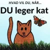 Hvad vil du, når... DU leger kat> Discount
