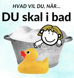 Hvad vil du, når... DU skal i bad> Discount