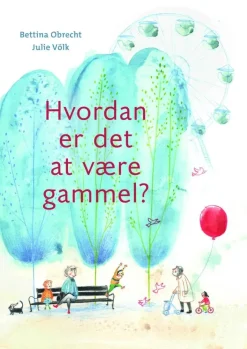 Hvordan er det at være gammel?>