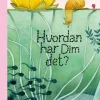 Hvordan har Dim det?> New