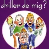 Hvorfor driller de mig>