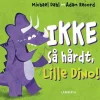 Ikke så hårdt, Lille Dino!> Online