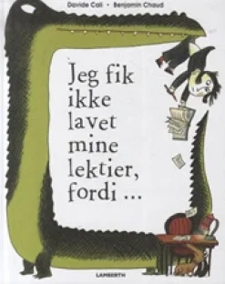 Jeg fik ikke lavet mine lektier, fordi...> Best