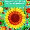 Jeg spiste solskin til morgenmad> Online