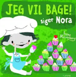 Jeg vil bage! siger Nora> Hot