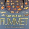 Kom med ud i rummet>