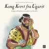 Kong Keret fra Ugarit> New