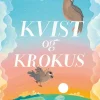 Kvist og Krokus> New