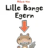 Lille Bange Egern> Hot