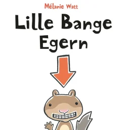 Lille Bange Egern> Hot