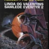 Linda og Valentins samlede eventyr 2: Rejser i tid og rum> Hot