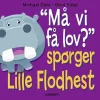 Må vi få lov? Spørger Lille Flodhest>