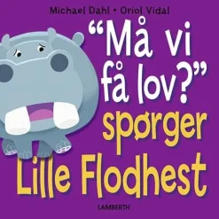 Må vi få lov? Spørger Lille Flodhest>