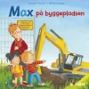Max på byggepladsen>
