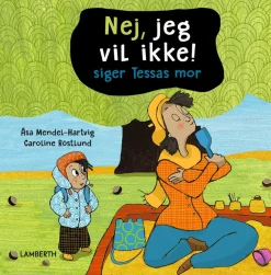 Nej, jeg vil ikke! siger Tessas mor> Clearance