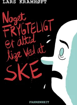 Noget frygteligt er altid lige ved at ske> Hot