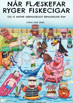 Når Flæskefar ryger fiskecigar og 15 andre ubehageligt behagelige rim>