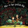 Når vi har puttet dig> New