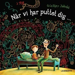 Når vi har puttet dig> New