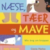 Næse, tæer og mave>