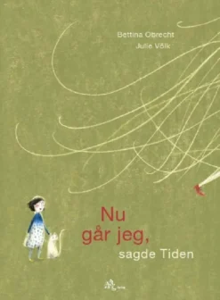 Nu går jeg, sagde Tiden>