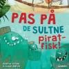 Pas på de sultne piratfisk!> Best