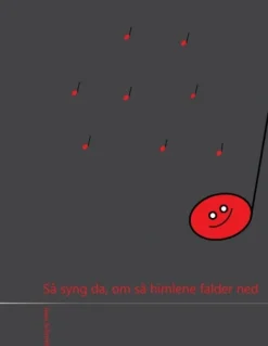 Så syng da, om så himlene falder ned> Hot