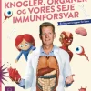 Søren Brostrøm fortæller om knogler, organer og vores seje immunforsvar> New