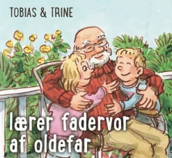Tobias & Trine lærer fadervor af oldefar> Sale
