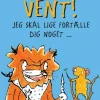 Vent!> Hot