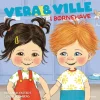 Vera & Ville i børnehave> Hot